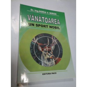 VANATOAREA, UN SPORT NOBIL - HORIA V. MIRON